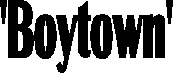 'Boytown'